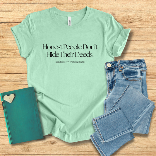 Honest People Don’t Hide Their Deeds Tee