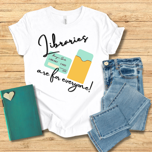 Libraries Are For Everyone Library Card Tee