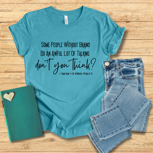 Some People Without Brains Tee