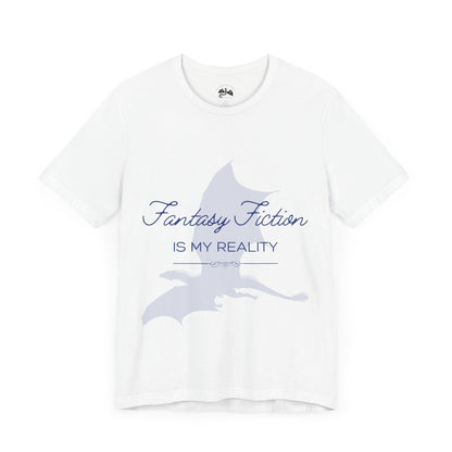 Fantasy Fiction is My Reality Tee