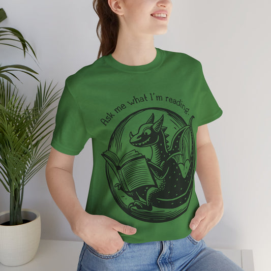 Ask Me What I'm Reading Dragon Tee