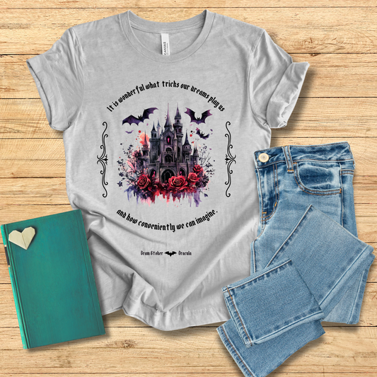 It Is Wonderful What Tricks Our Dreams Play Us Tee