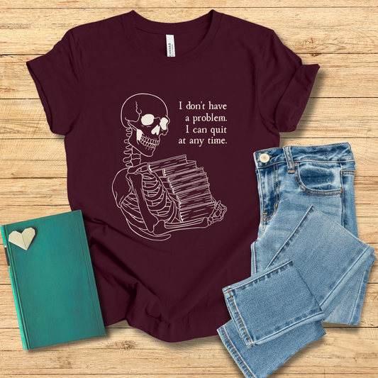 I Don't Have A Problem Tee