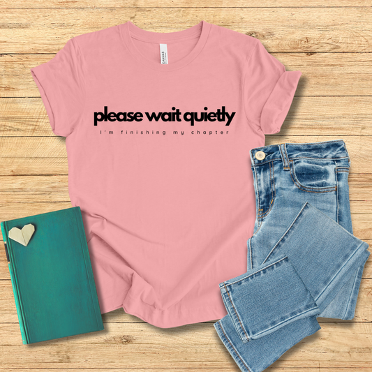 Please Wait Quietly Tee